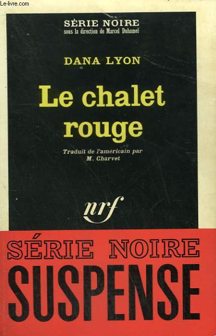 LE CHALET ROUGE. COLLECTION : SERIE NOIRE N 1059