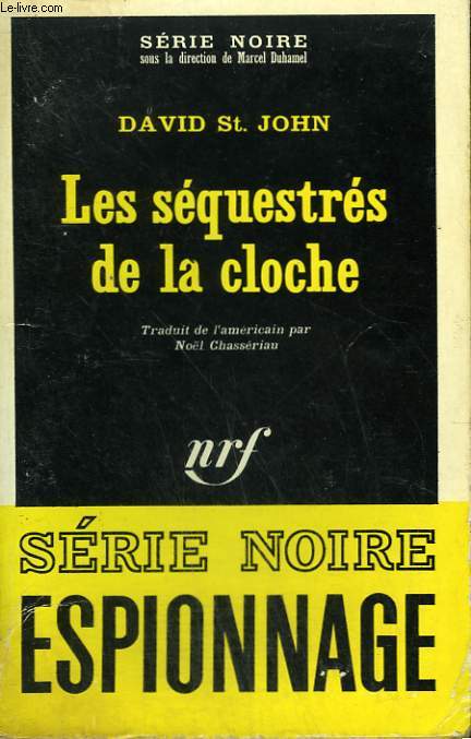 LES SEQUESTRES DE LA CLOCHE. COLLECTION : SERIE NOIRE N 1093