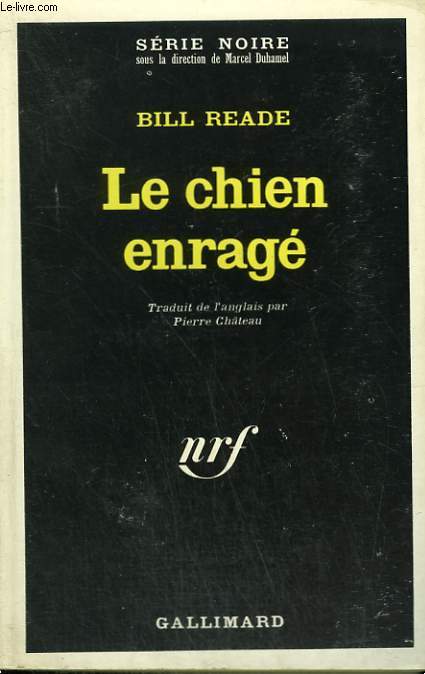 LE CHIEN ENRAGE. COLLECTION : SERIE NOIRE N 1209
