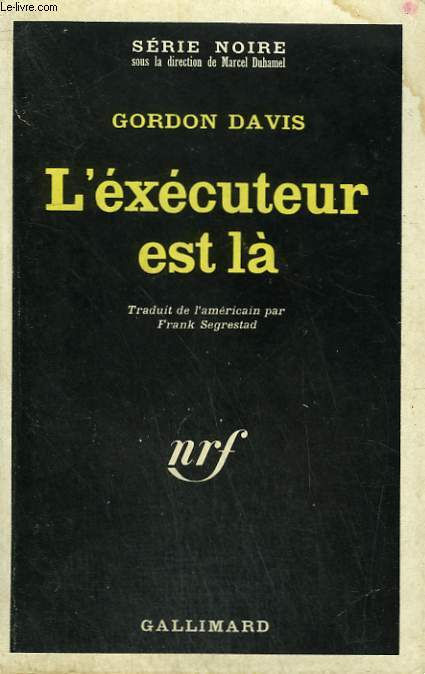 L'EXECUTEUR EST LA. COLLECTION : SERIE NOIRE N 1233