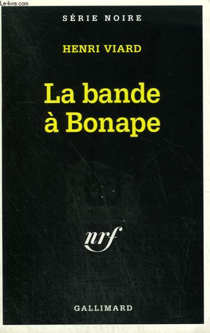 LA BANDE A BONAPE. COLLECTION : SERIE NOIRE N 1252