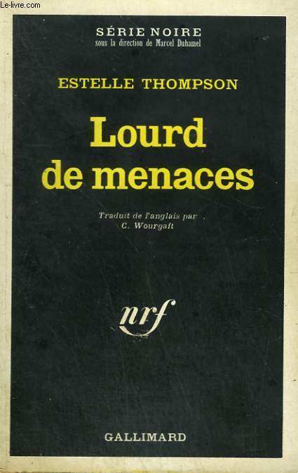LOURD DE MENACES. COLLECTION : SERIE NOIRE N 1328