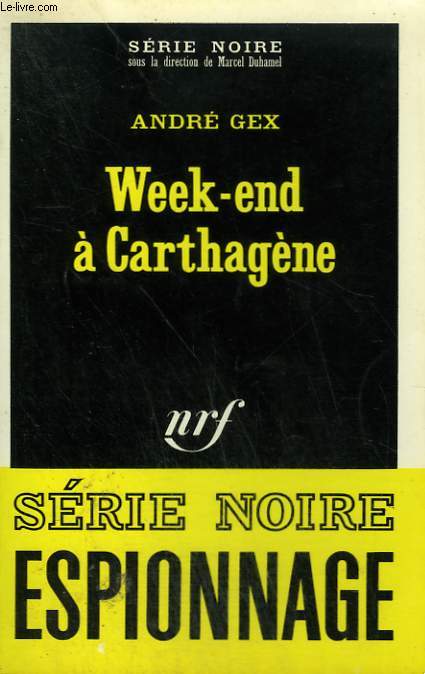 WEEK END A CARTHAGENE. COLLECTION : SERIE NOIRE N 1399