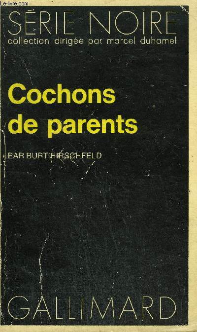 COLLECTION : SERIE NOIRE N 1580 COCHONS DE PARENTS