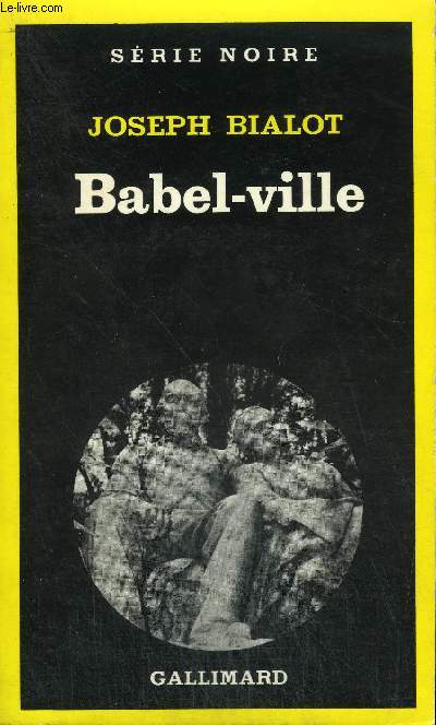 COLLECTION : SERIE NOIRE N 1745 BABEL-VILLE