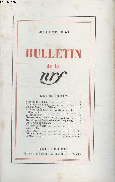 BULLETIN JUILLET 1951 N49. PUBLICATIONS DE JUILLET/ PUBLICATIONS DE JUIN/ BIBLIOTHEQUE DE LA PLEIADE/ RELIURES DEDITEUR ET EDITIONS DE LUXE ILLUSTREES/ LE RAYON DOR/ OEUVRES COMPLETES DE VALERY LARBAUD/OEUVRES COMPLETES DALEXIS DE TOCQUEVILLE.