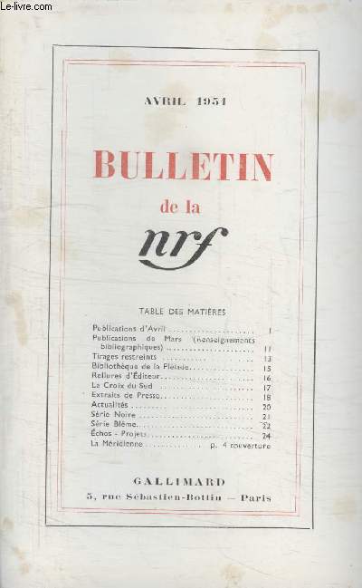 BULLETIN AVRIL 1951 N46. PUBLICATION DAVRIL/ PUBLICATIONS DE MARS/ TIRAGES RESTREINTS/ BIBLIOTHEQUE DE LA PLEIADE/ RELIURES DEDITEUR/ LA CROIX DU SUD/ EXTRAIT DE PRESSE/ ACTUALITES/ SERIE NOIRE/ SERIE BLEME/ ECHOS-PROJETS/ LA MERIDIENNE.