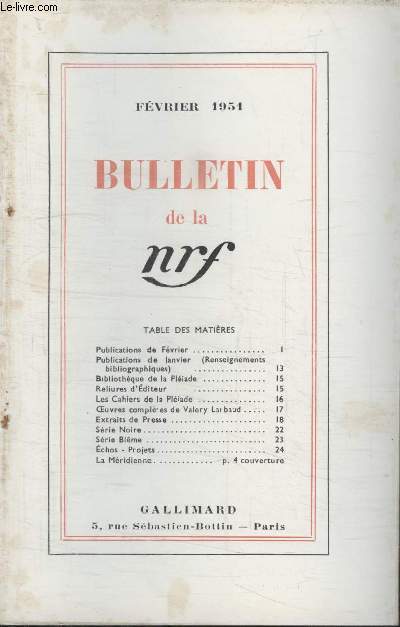BULLETIN FEVRIER 1951 N44. PUBLICATIONS DE FEVRIER/ PUBLICATIONS DE JANVIER/ BIBLIOTHEQUE DE LA PLEIADE/ RELIURES DEDITEUR/ LES CAHIERS DE LA PLEIADE/ OEUVRES COMPLETES DE VALERY LARBAUD/ EXTRAITS DE PRESSE/ SERIE NOIRE/ SERIE BLEME/ ECHOS-PROJETS.