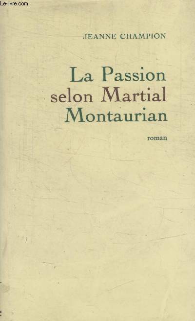 LA PASSION SELON MARTIAL MONTAURIAN.
