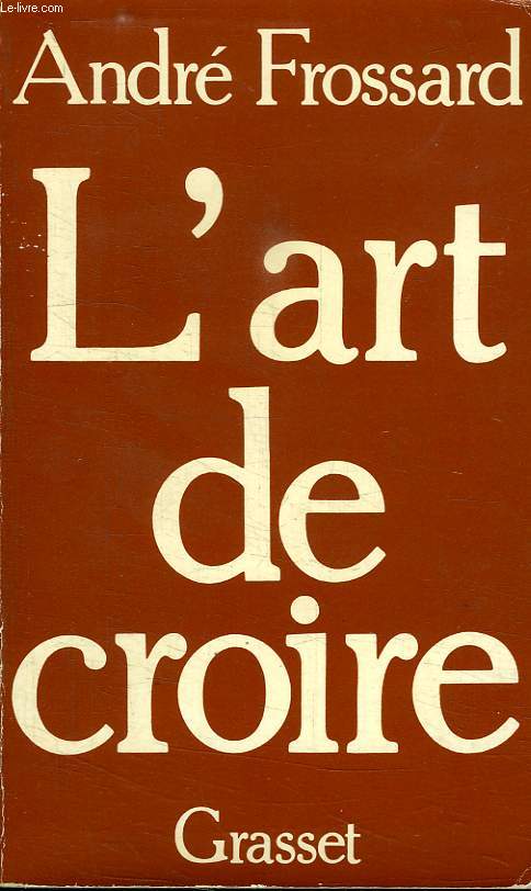 L ART DE CROIRE.