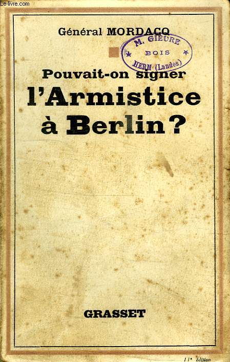 POUVAIT ON SIGNER L ARMISTICE A BERLIN?