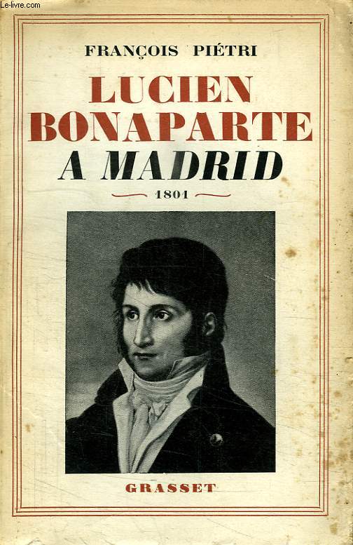 LUCIEN BONAPARTE A MADRID.