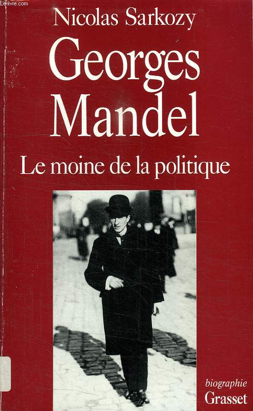 GEORGES MANDEL. LE MOINE DE LA POLITIQUE.