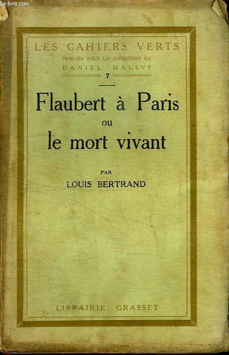 FLAUBERT A PARIS OU LE MORT VIVANT.