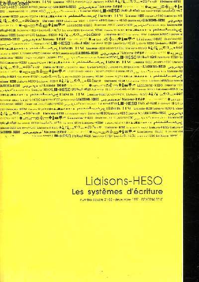 LIAISONS HESO. LES SYSTEMES D ECRITURE. NUMERO DOUBLE 21 - 22 DECEMBRE 1992.