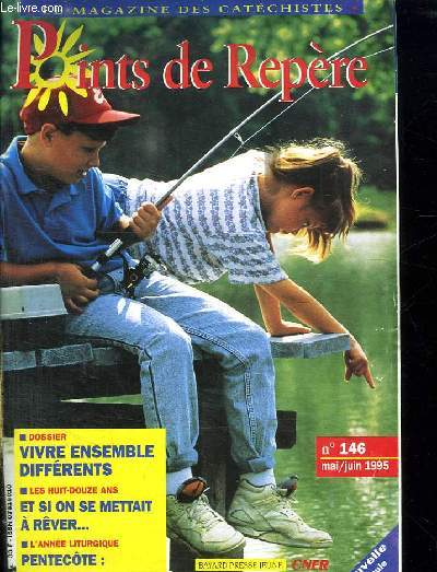 LE MAGAZINE DES CATECHISTES. POINT DE REPERE. N 146 MAI/ JUIN 1995.