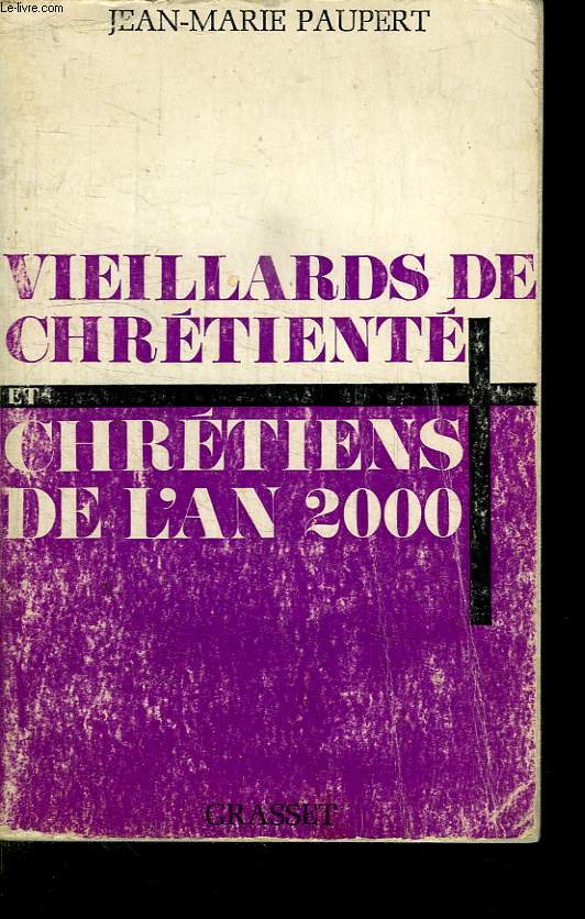 VIEILLARDS DE CHRETIENTE ET CHRETIENS DE L AN 2000.