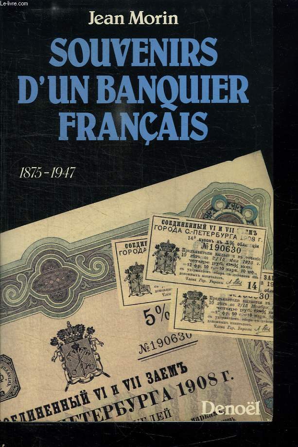 SOUVENIRS D UN BANQUIER FRANCAIS. 1875 - 1947.
