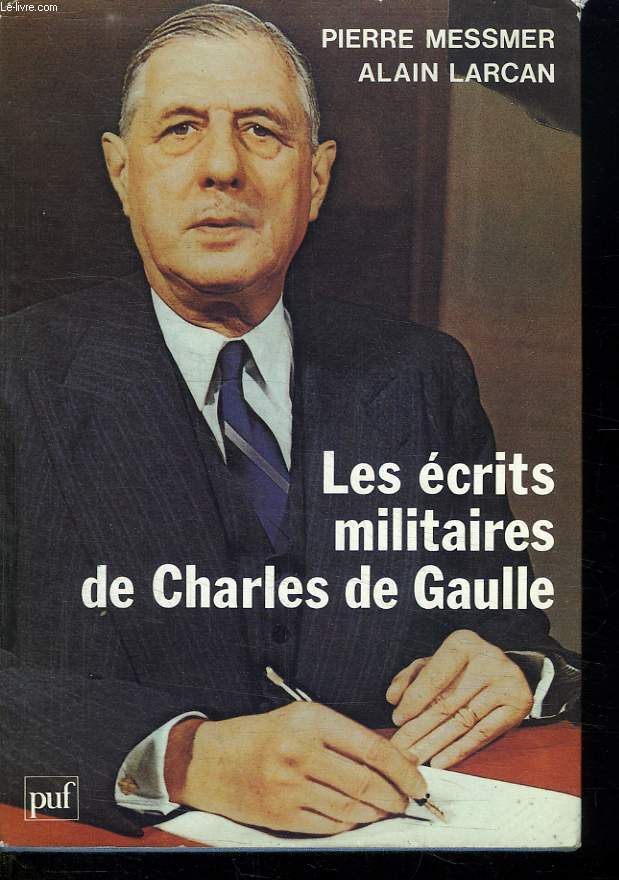 LES ECRITS MILITAIRES DE CHARLES DE GAULLE.
