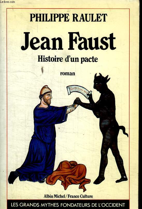 JEAN FAUST. HISTOIRE D UN PACTE.