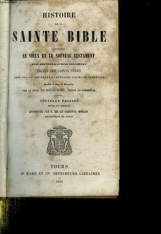 HISTOIRE DE LA SAINTE BIBLE CONTENANT LE VIEUX ET LE NOUVEAU TESTAMENT. NOUVELLE EDITION.