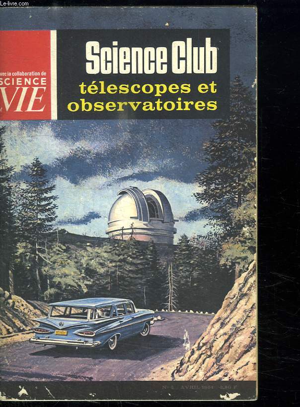 SCIENCE CLUB. TELESCOPES ET OBSERVATOIRES. N 2 AVRIL 1964.