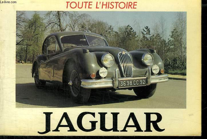 JAGUAR. L HISTOIRE DES GRANDES MARQUES AUTOMOBILES.