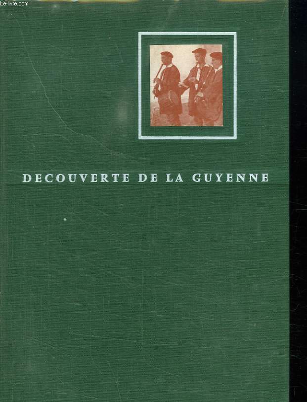DECOUVERTE DE LA GUYENNE.