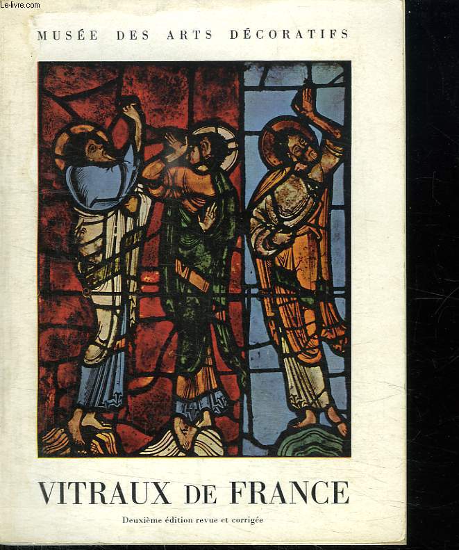 VITRAUX DE FRANCE DU XI AU XVI SIECLE.