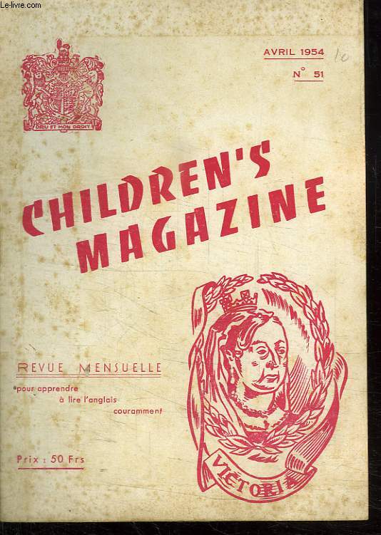 CHILDREN S MAGAZINE. N 51. AVRIL 1954. REVUE MENSUELLE POUR APPRENDRE A LIRE L ANGLAIS COURAMMENT.