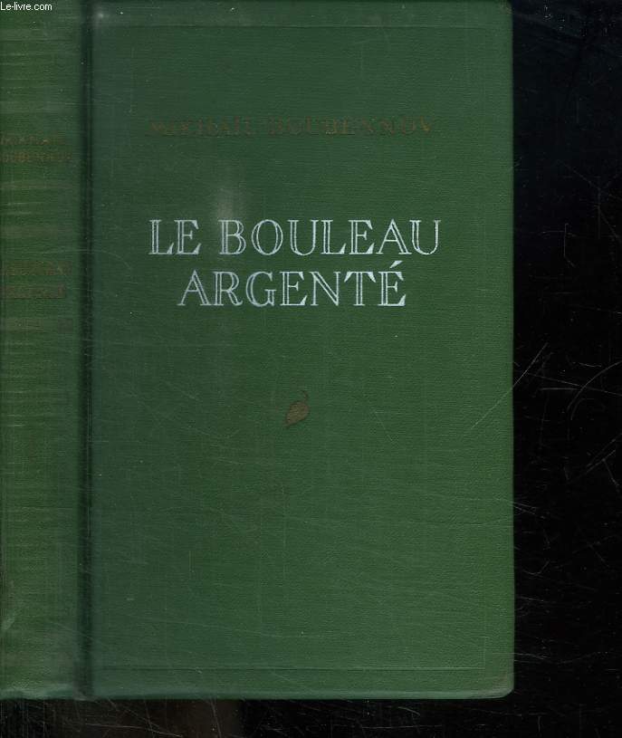 LE BOULEAU ARGENTE. TOME 1.