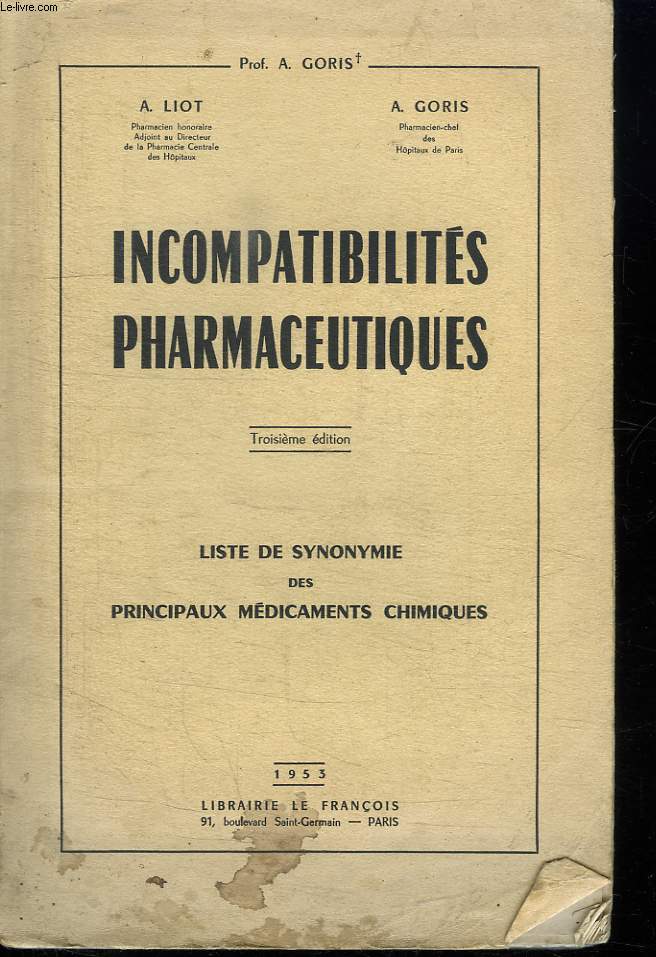 INCOMPATIBILITES PHARMACEUTIQUES. LITES DE SYNONYMIE DES PRINCIPAUX MEDICAMENTS CHIMIQUES.