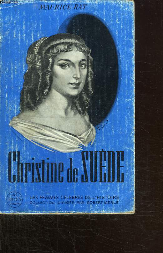 CHRISTINE DE SUEDE. LES FEMMES DE L HISTOIRE.