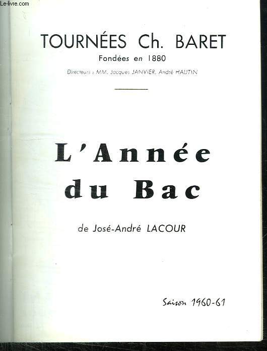 L ANNEE DU BAC. DE JOSE ANDRE LACOUR. SAISON 1960 -61.