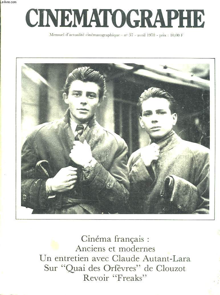 CINEMATOGRAPHE N 37. AVRIL 1978. CINEMA FRANCAIS: ANCIENS ET MODERNES. UNE ENTRETIEN AVEC CLAUDE AUTANT LARA. SUR QUAI DORFEVRES DE CLOUZOT. REVOIR FREAKS.