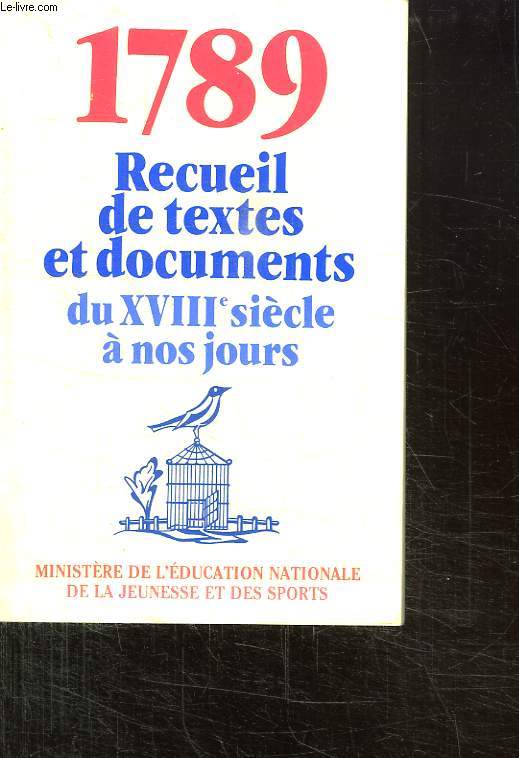 1789 RECUEIL DE TEXTES ET DOCUMENTS DU XVIII SIECLE A NOS JOURS.