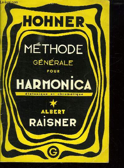 METHODE GENERALE D HARMONICA. COMPLETE POUR SOLISTE.