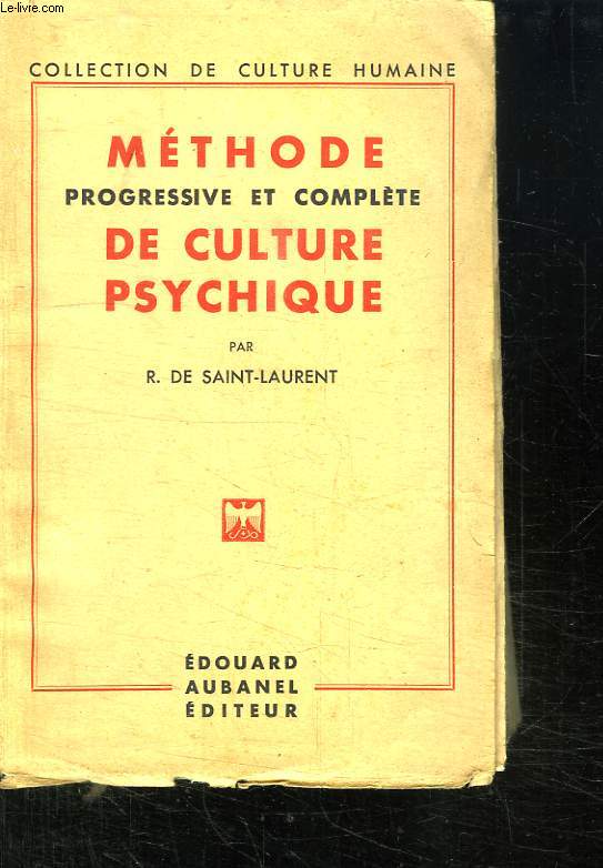 METHODE PROGRESSIVE ET COMPLETE DE CULTURE PSYCHIQUE.