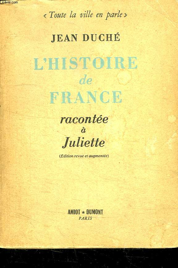 L HISTOIRE DE FRANCE RACONTEE A JULIETTE.