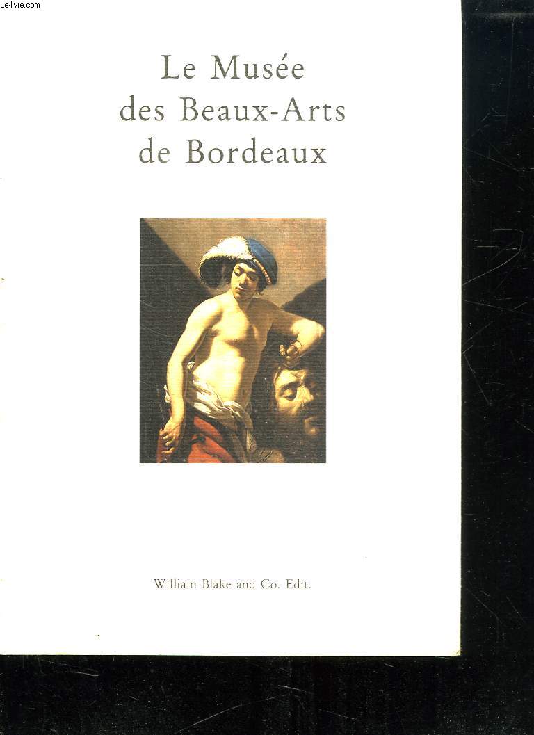 LE MUSEE DES BEAUX ARTS DE BORDEAUX. GUIDE DES COLLECTIONS.