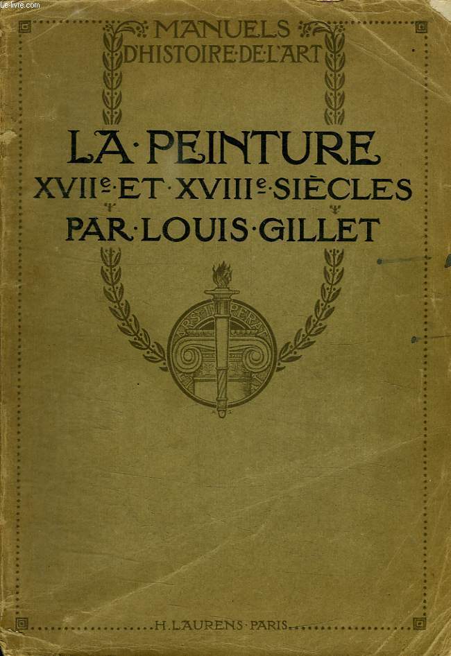 MANUELS D HISTOIRE DE L ART. LA PEINTURE XVII ET XVIII SIECLE.