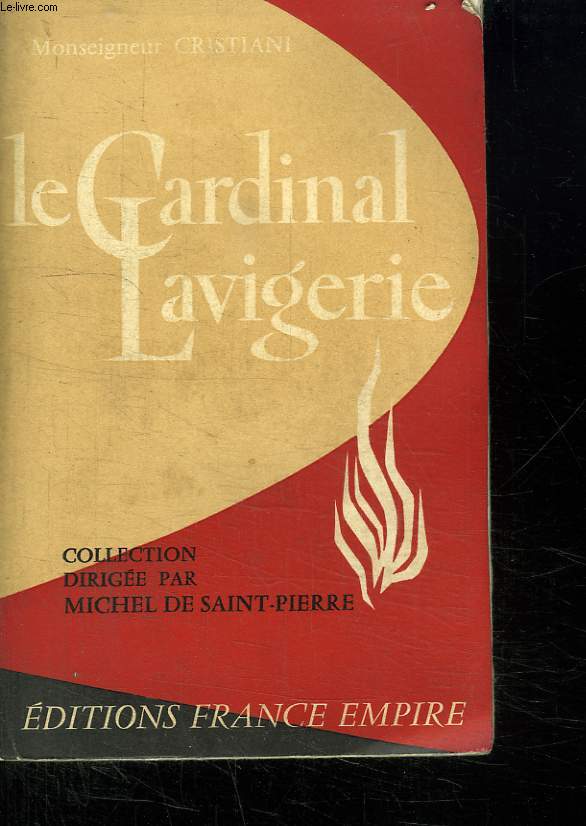 LE CARDINAL LAVIGERIE. UN GRAND BIENFAITEUR DE L AFRIQUE 1825 - 1892.