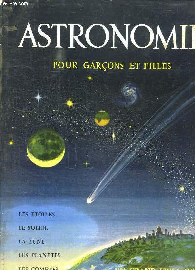 ASTRONOMIE POUR GARCONS ET FILLES.