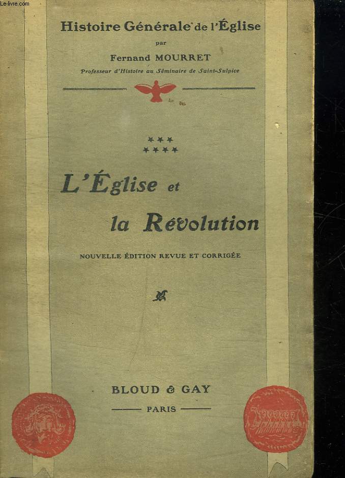 HISTOIRE GENERALE DE L EGLISE. L EGLISE ET LA REVOLUTION TOME 7.