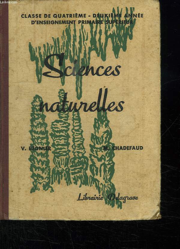 SCIENCES NATURELLES. CLASSE DE QUATRIEME, DEUXIEME ANNEE D ENSEIGNEMENT PRIMAIRE SUPERIEUR. PROGRAMMES DU 11 AVRIL 1938.