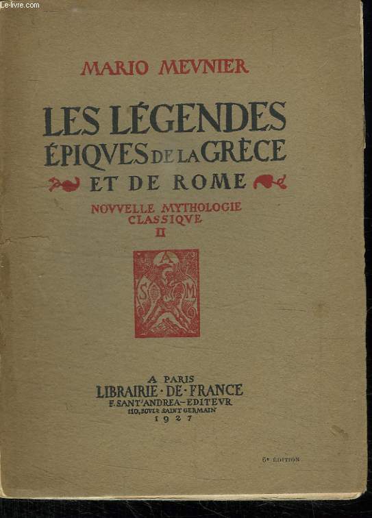 LES LEGENDES EPIQUES DE LA GRECE ET DE ROME. NOUVELLE MYTHOLOGIQUE CLASSIQUE II.