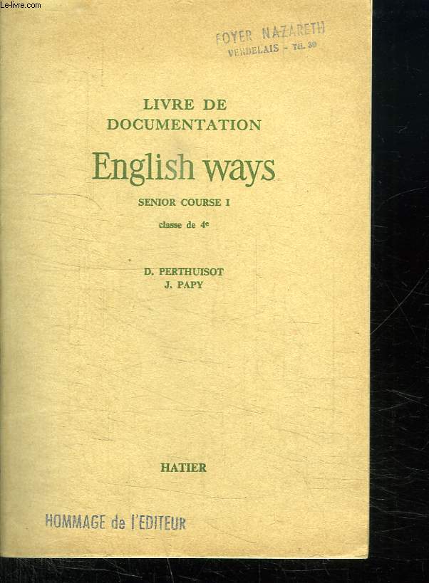 LIVRE DE DOCUMENTATION. ENGLISH WAYS. SENIOR COURSE 1. CLASSE DE 4 EM.