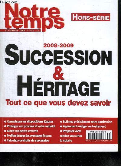 NOTRE TEMPS HORS SERIE SEPTEMBRE 2008. SOMMAIRE : SUCCESSION ET HERITAGE 2008 - 2009.