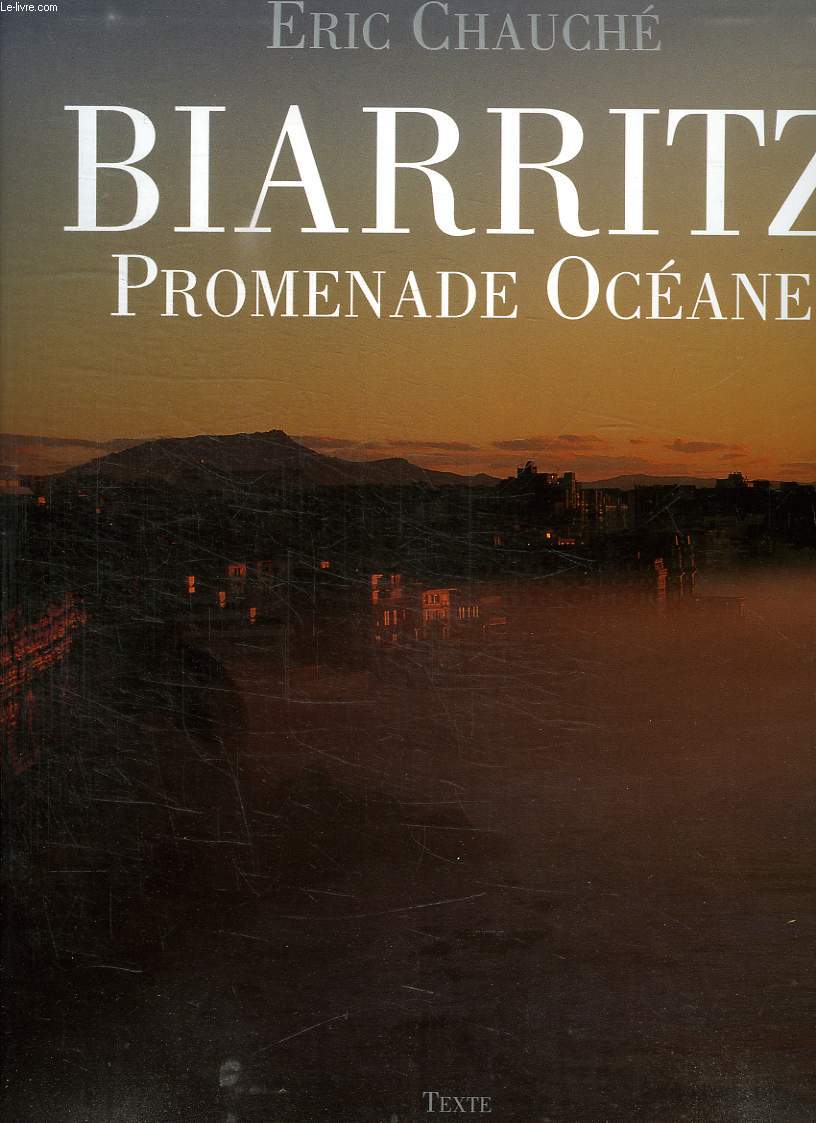 BIARRITZ. PROMENADE OCEANE. TEXTE EN FRANCAIS, ANGLAIS, ESPAGNOL.