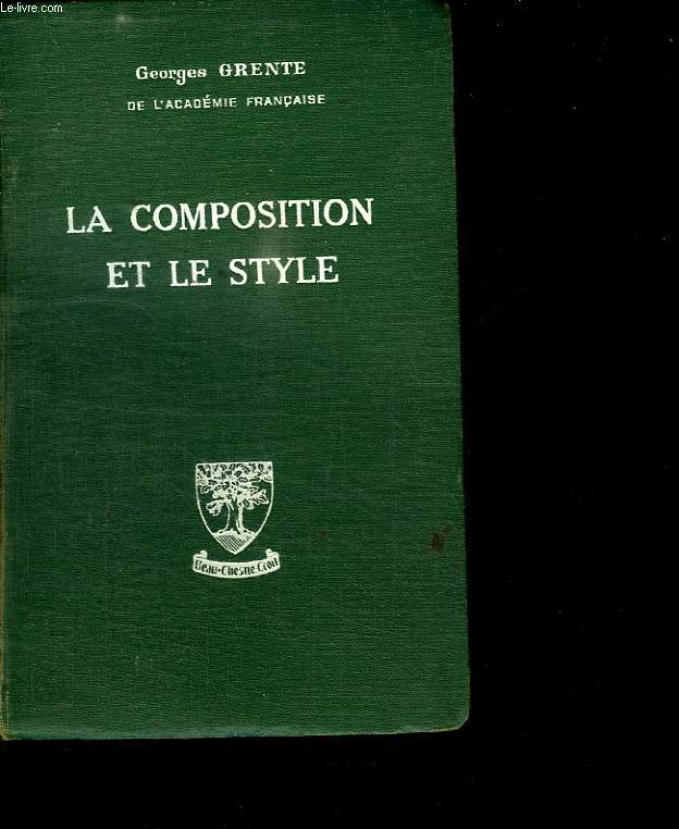 LA COMPOSITION ET LE STYLE. PRINCIPES ET CONSEILS. 11 EM EDITION.